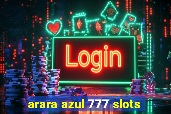 arara azul 777 slots